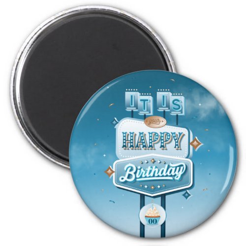It is Your Happy Birthday Magnet