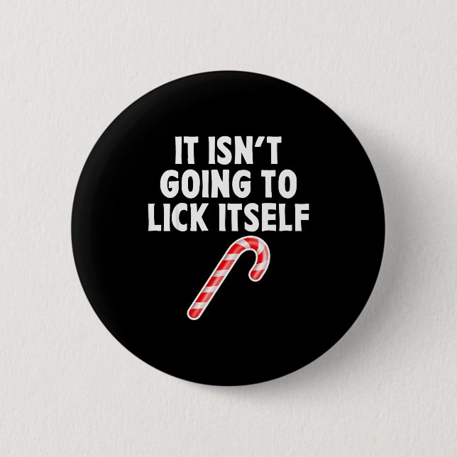It Isnt Going To Itself Candy Cane Christmas Coupl Button (Front)