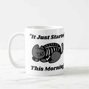 It Just Started This Morning Funny Vet Tech Humor  Coffee Mug