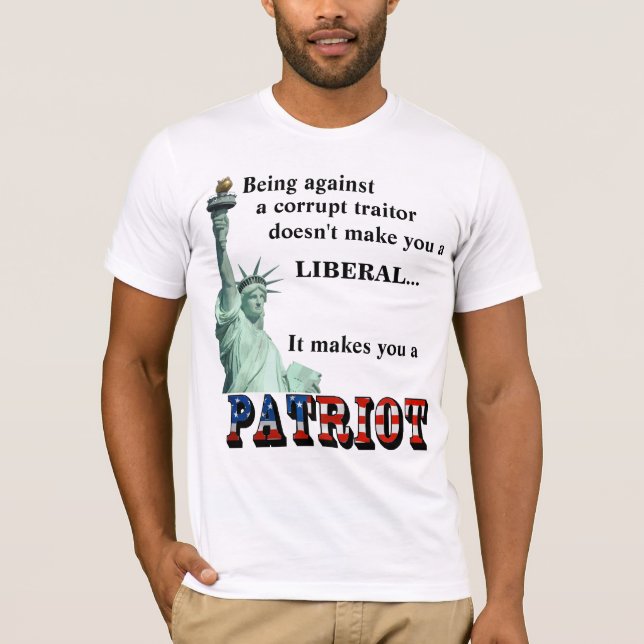 It makes you a PATRIOT T-Shirt (Front)