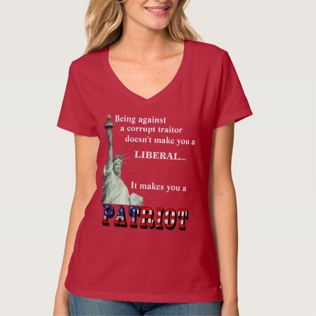 It makes you a PATRIOT T-Shirt (Front)