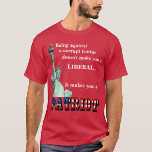 It makes you a PATRIOT T-Shirt
