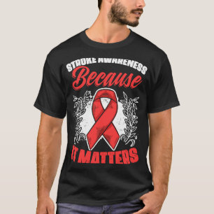 It Matters Stroke Survivor Red Ribbon Stroke Aware T-Shirt