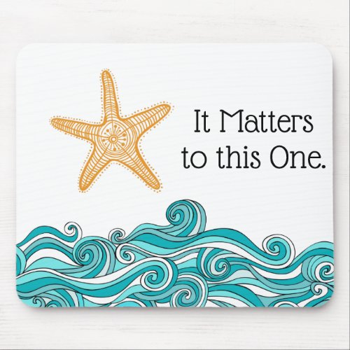 It Matters to This One Starfish Mouse Pad