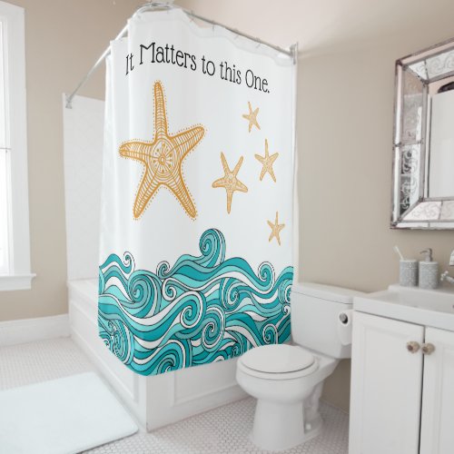 It Matters to This One Starfish Shower Curtain