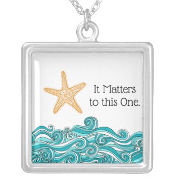 It Matters To This One Starfish Silver Plated Necklace by TheFosterMom at Zazzle