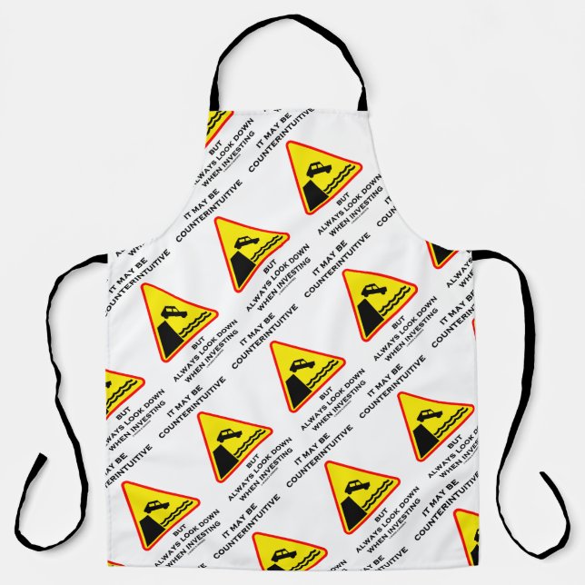 It May Be Counterintuitive Always Look Down Invest Apron (Front)