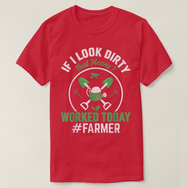 It Means I Worked Today Funny Farming Farmer Tract T-Shirt (Design Front)