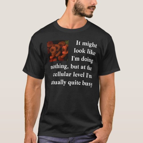  It might look like Im doing nothing T_Shirt