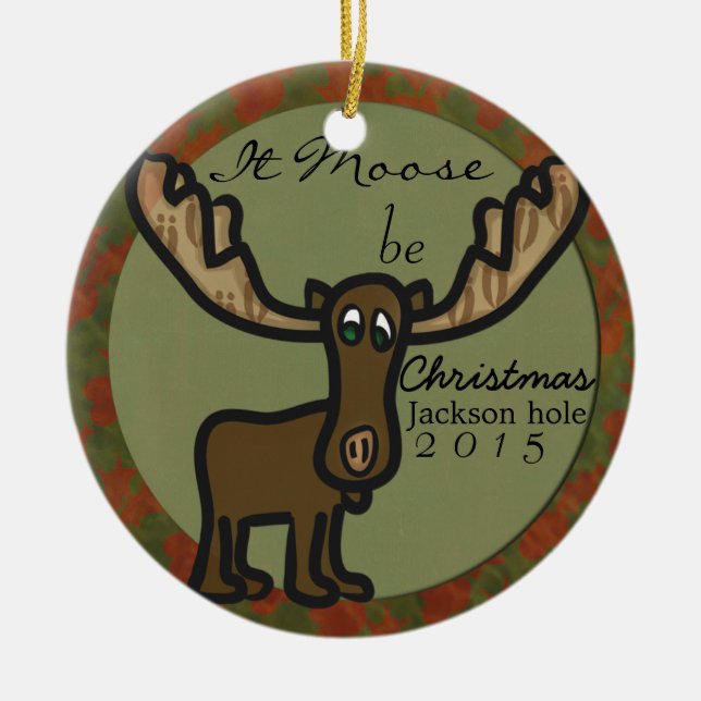 It moose be christmas  family ornament (Front)