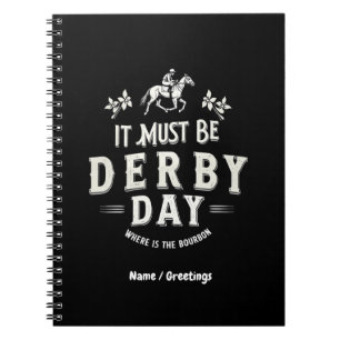 It Must Be Derby Day Nice Hat Where Is Bourbon Notebook