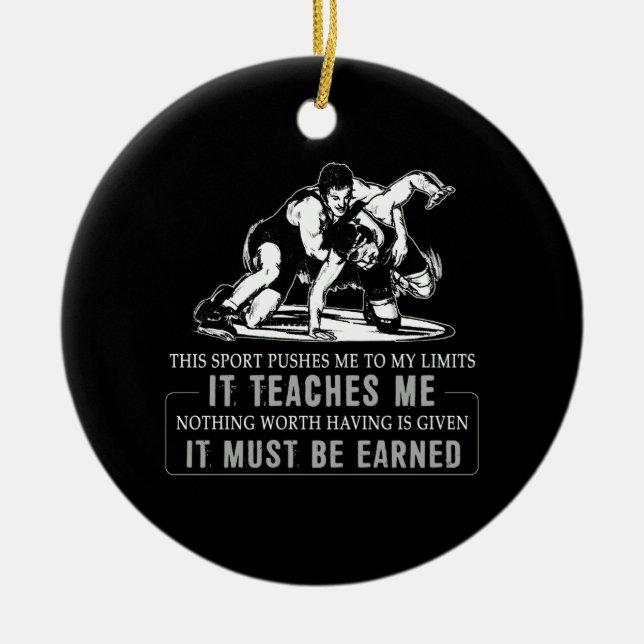 It Must Be Earned Wrestling Sport Ceramic Ornament (Front)