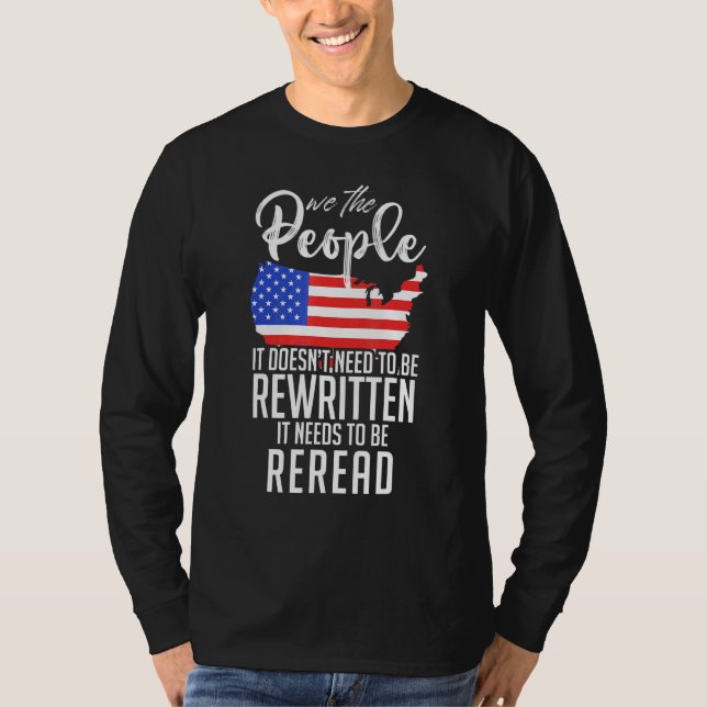 It Needs To Be Reread We The People Patriotic US 1 T-Shirt (Front)