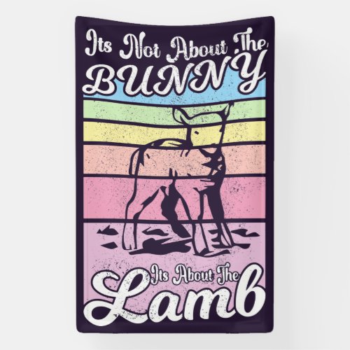 It Not About  The Bunny Its About The Lamb Pastel Banner