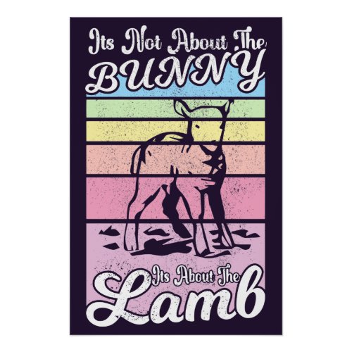 It Not About  The Bunny Its About The Lamb Pastel Poster