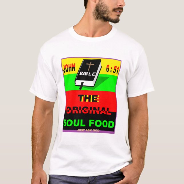 It nourishes the SOUL through the word of GOD T-Shirt (Front)
