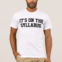 It On The Syllabus T-shirts