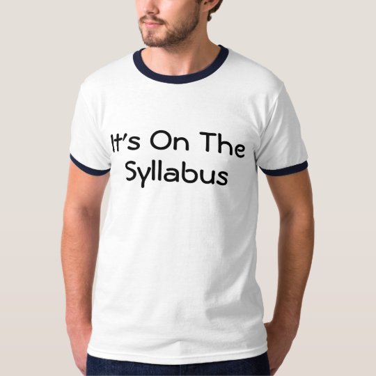 It On The Syllabus T-shirts