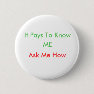 It Pays To Know, ME, Ask Me How Button