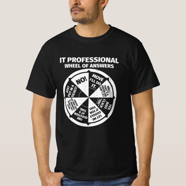 IT Professional Geek Wheel Of Answers Information  T-Shirt (Front)