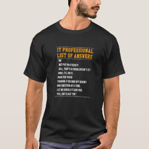 IT Professional list of answers, Funny Tech Suppor T-Shirt
