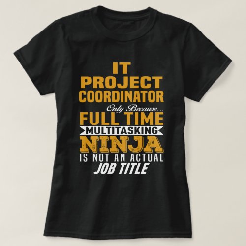IT Project Coordinator T_Shirt