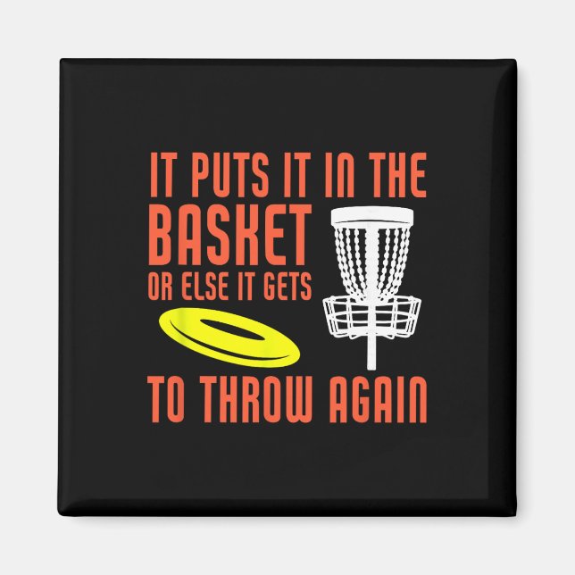 It Puts It In The Basket Disc Golf Funny Disc Golf Magnet (Front)