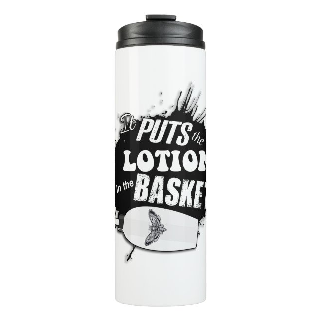 It Puts The Lotion in the Basket Grunge Thermal Tumbler (Front)