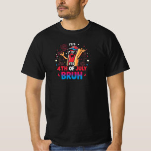 "It’s 4th of July, Bruh!" Funny Hotdog Fireworks D T-Shirt
