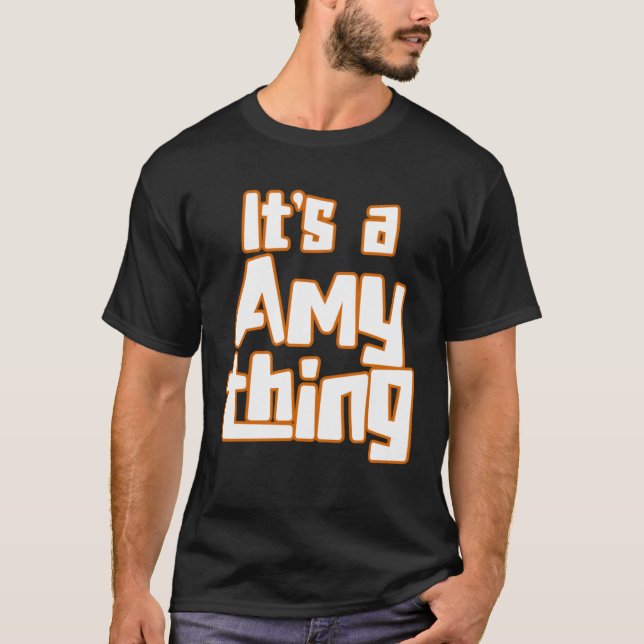 It s a Amy Thing T-Shirt (Front)