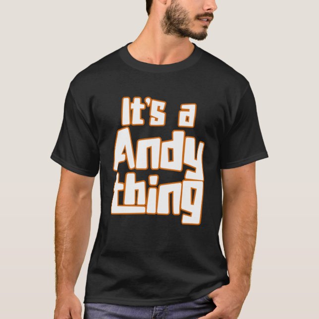 It s a Andy Thing T-Shirt (Front)