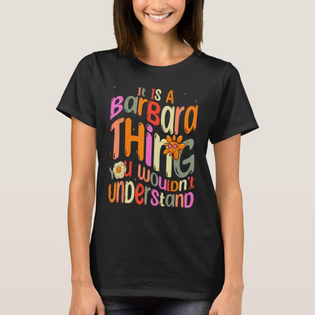It s a Barbara Thing You Wouldn t Understand Groov T-Shirt (Front)
