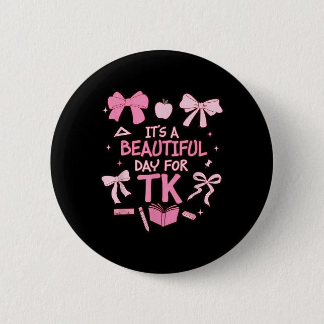 It’s A Beautiful Day For Tk Teacher Coquette Bow F Button (Front)