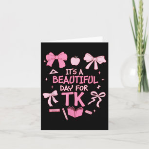 It’s A Beautiful Day For Tk Teacher Coquette Bow F Card