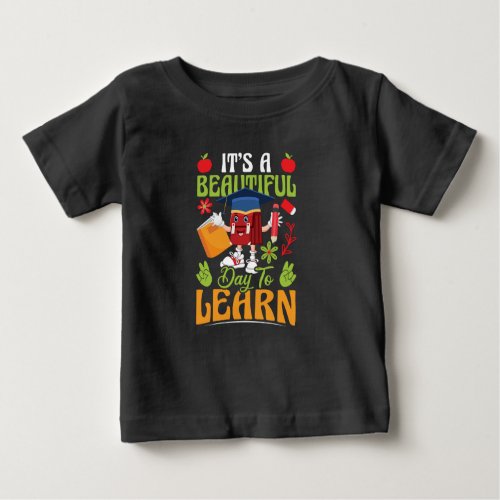 it_s_a_beautiful_day_to_learn_02 baby T_Shirt