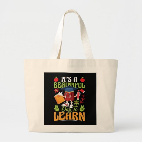 it_s_a_beautiful_day_to_learn_02 large tote bag