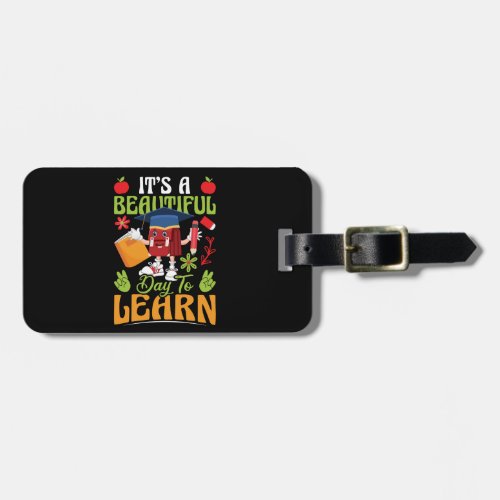 it_s_a_beautiful_day_to_learn_02 luggage tag