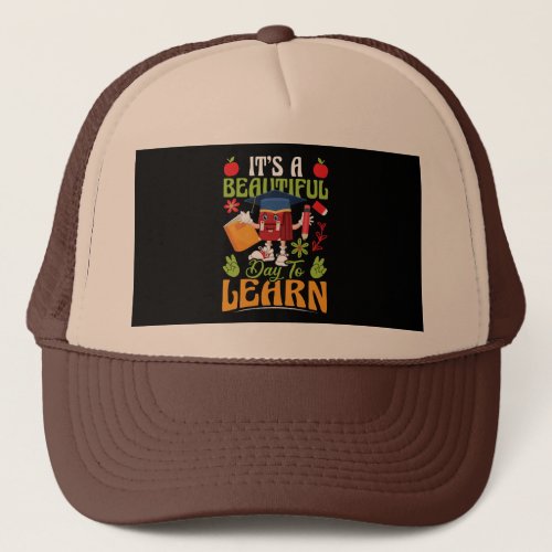 it_s_a_beautiful_day_to_learn_02 trucker hat