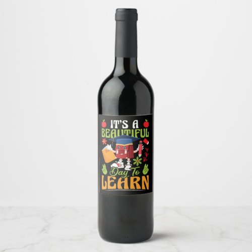 it_s_a_beautiful_day_to_learn_02 wine label