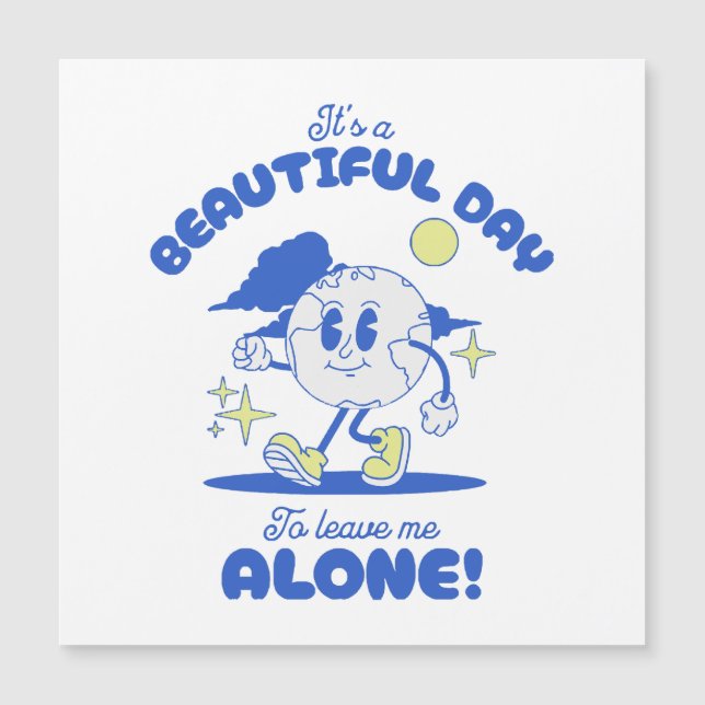 It s A Beautiful Day To Leave Me Alone (Front)