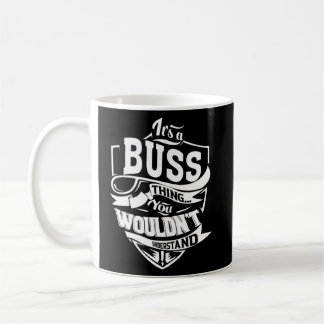 It s a BUSS Thing Coffee Mug