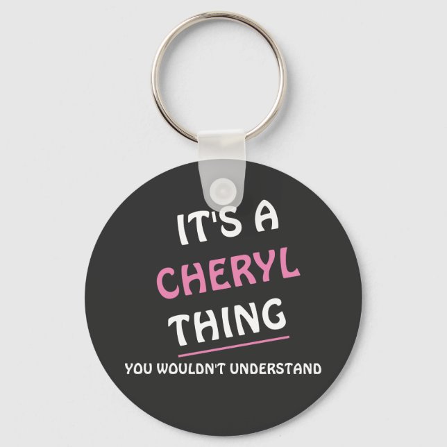 It s. a. Cheryl thing you wouldn't understand Keychain (Front)