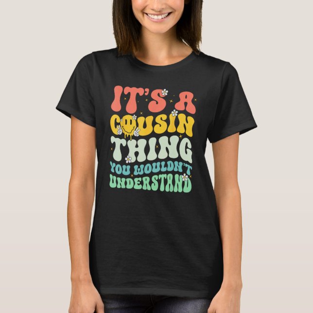 It s A Cousin Thing You Wouldnt Understand Matchin T-Shirt (Front)