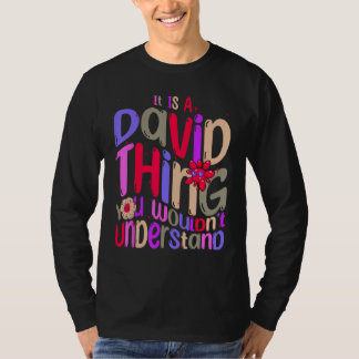 It s a David Thing You Wouldn t Understand Groovy T-Shirt