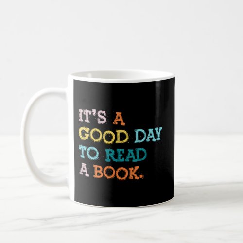 ItâS A Day To Read A Book Book Coffee Mug