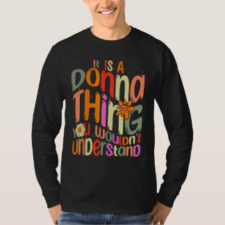 It s a Donna Thing You Wouldn t Understand Groovy T-Shirt