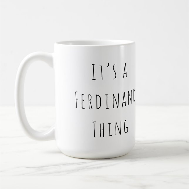 It’s a Ferdinand Thing Coffee Mug (Left)