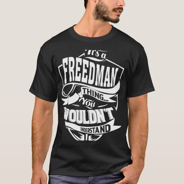 It s a FREEDMAN Thing T-Shirt (Front)