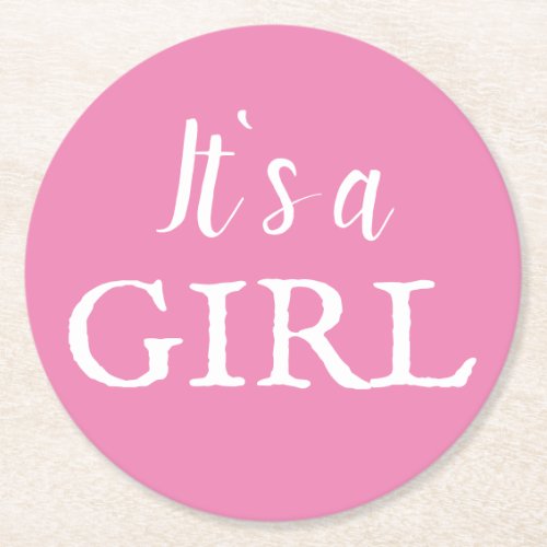 Its a Girl Typography Pink Baby Girl Baby Shower Round Paper Coaster