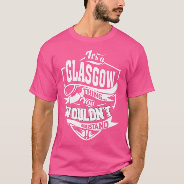 It s a GLASGOW Thing T-Shirt (Front)